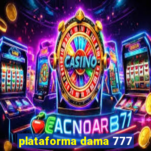 plataforma dama 777